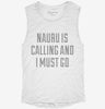 Funny Nauru Is Calling And I Must Go Womens Muscle Tank 3532cd50-b996-4215-b46b-f1306bd1d427 666x695.jpg?v=1700727661