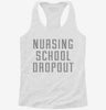 Funny Nursing School Dropout Womens Racerback Tank C1175266-2ff2-4fd3-b078-48382ca57a44 666x695.jpg?v=1700683279
