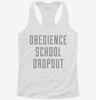 Funny Obedience School Dropout Womens Racerback Tank F9ae9784-e418-4e23-a5f8-9ac5a777b2aa 666x695.jpg?v=1700683272