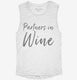 Funny Partners in Wine Tasting white Womens Muscle Tank