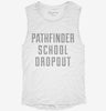 Funny Pathfinder School Dropout Womens Muscle Tank 3e45dab7-ecf5-43b4-9a88-30d39731473b 666x695.jpg?v=1700727407