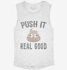 Funny Poop Emoji Push It Real Good Womens Muscle Tank 774e6b59-ea95-44c8-83ea-54c55471421b 666x695.jpg?v=1700727160