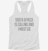 Funny South Africa Is Calling And I Must Go Womens Racerback Tank 45b24af0-2db2-47cb-bc4e-e741f1591a08 666x695.jpg?v=1700682310