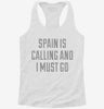 Funny Spain Is Calling And I Must Go Womens Racerback Tank 22d898f0-7ac7-4c3c-94c6-06eea7e1a7fe 666x695.jpg?v=1700682289