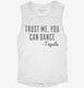 Funny Tequila Dancing Quote white Womens Muscle Tank