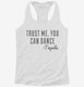 Funny Tequila Dancing Quote white Womens Racerback Tank