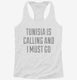 Funny Tunisia Is Calling and I Must Go white Womens Racerback Tank