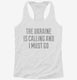 Funny Ukraine Is Calling and I Must Go white Womens Racerback Tank