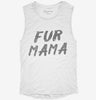 Fur Mama Womens Muscle Tank 4d064e82-6c27-4179-88a9-ec462f4ca202 666x695.jpg?v=1700726051