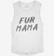 Fur Mama white Womens Muscle Tank