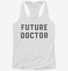 Future Doctor Womens Racerback Tank D5c5b8ec-3ee0-48bc-b47c-f79ce6b067fd 666x695.jpg?v=1700681679