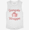 Gangsta Wrappa Womens Muscle Tank 5dedc324-5097-495f-8c0c-b64c2a5f6ca4 666x695.jpg?v=1700725679