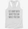 Get Away With What You Can While You Can Womens Racerback Tank 754a92ff-4cb7-440d-8975-4b124842fd31 666x695.jpg?v=1700681270
