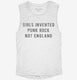 Girls Invented Punk Rock Not England white Womens Muscle Tank