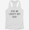 Give Me Liberty Not Debt Womens Racerback Tank 2420d1b5-c045-4d22-ada5-25b24ee2527d 666x695.jpg?v=1700681140