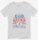 God Guns And Trump  Womens V-Neck Tee