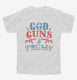 God Guns And Trump  Youth Tee