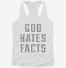 God Hates Facts Womens Racerback Tank 68ea9d87-c3ab-496d-bf9d-d1839685aada 666x695.jpg?v=1700680993
