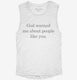 God Warned Me About People Like You white Womens Muscle Tank