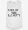 Good Girl With Bad Habits Womens Muscle Tank 1deacc51-7fbe-47cf-884e-95af872b8214 666x695.jpg?v=1700725205