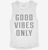 Good Vibes Only Womens Muscle Tank Ad3b5844-5fe2-4a54-a859-aaaec3bd29dc 666x695.jpg?v=1700725191