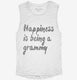 Happiness Is Being A Grammy white Womens Muscle Tank