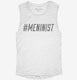 Hashtag Meninist white Womens Muscle Tank