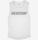 Hashtag Never Trump white Womens Muscle Tank