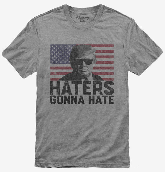 Haters Gonna Hate Funny Donald Trump T-Shirt