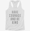 Have Courage And Be Kind Womens Racerback Tank E74c9f61-0c04-442a-8e5c-f526894dc1ba 666x695.jpg?v=1700680172