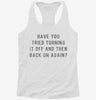 Have You Tried Turning It Off And Then Back On Again Womens Racerback Tank B240036d-d656-461b-bb45-2246698f8c3a 666x695.jpg?v=1700680165