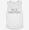 Hell Is Other People Womens Muscle Tank Af911bc0-7118-487d-af2c-b68873cbd05e 666x695.jpg?v=1700724375