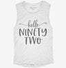 Hello Ninety Two 92nd Birthday Gift Hello 92 Womens Muscle Tank 19ed70af-d3f7-433d-b833-a820a5cba035 666x695.jpg?v=1700724025