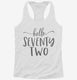 Hello Seventy Two 72nd Birthday Gift Hello 72 white Womens Racerback Tank