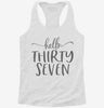 Hello Thirty Seven 37th Birthday Gift Hello 37 Womens Racerback Tank 5d104f87-5bd1-461a-9c2b-e4a165ec7c57 666x695.jpg?v=1700679492