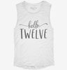 Hello Twelve 12th Birthday Gift Hello 12 Womens Muscle Tank F7be76ba-1fb1-4acd-8716-059b36077ca9 