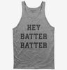 Hey Batter Batter Tank Top 666x695.jpg?v=1707193260