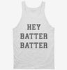 Hey Batter Batter Tanktop 666x695.jpg?v=1707193260