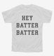 Hey Batter Batter white Youth Tee