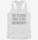 High Price For Maturity white Womens Racerback Tank