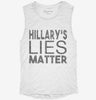 Hillarys Lies Matter Womens Muscle Tank B69a5daf-af87-49d6-ab1f-7199ed31d692 666x695.jpg?v=1700723530
