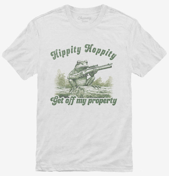 Hippity Hoppity Get Off My Property Funny Frog T-Shirt