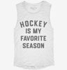 Hockey Is My Favorite Season Womens Muscle Tank 82bfe840-8e93-480a-92f0-b2cae38fd014 666x695.jpg?v=1700723509