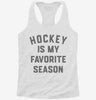 Hockey Is My Favorite Season Womens Racerback Tank 107fbabb-19a9-4479-a9d6-3ccb2efddada 666x695.jpg?v=1700679191