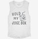 Hold My Juice Box  Womens Muscle Tank