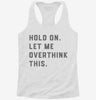 Hold On Let Me Overthink This Womens Racerback Tank B7741ea0-ee2f-4dcb-a484-7fe28e33d7e8 