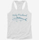 Holy Mackerel white Womens Racerback Tank