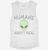 Humans Arent Real Funny Ufo Alien Womens Muscle Tank 904b96e6-1765-4391-8c10-c26cbc39e43a 666x695.jpg?v=1700723240