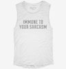 I Am Immune To Your Sarcasm Womens Muscle Tank D2df6327-f043-43d1-99d8-d8fad1060cd6 666x695.jpg?v=1700723143