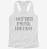 I Am Offended By Political Correctness Womens Racerback Tank A65247a8-2366-43ad-b098-7c58b8497123 666x695.jpg?v=1700678793